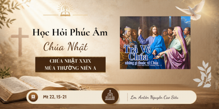 HỌC HỎI PHÚC ÂM CHÚA NHẬT XXIX THƯỜNG NIÊN – Năm A