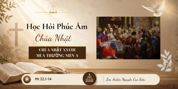 HỌC HỎI PHÚC ÂM CHÚA NHẬT XXVIII THƯỜNG NIÊN – Năm A
