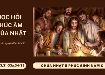 HỌC HỎI PHÚC ÂM CHÚA NHẬT V PHỤC SINH NĂM C