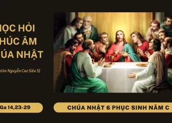 HỌC HỎI PHÚC ÂM CHÚA NHẬT VI PHỤC SINH NĂM C