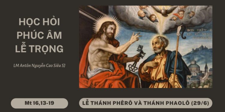 HỌC HỎI PHÚC ÂM CHÚA NHẬT KÍNH THÁNH PHÊRÔ VÀ THÁNH PHAOLÔ