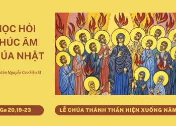 HỌC HỎI PHÚC ÂM LỄ CHÚA THÁNH THẦN HIỆN XUỐNG (Năm C)