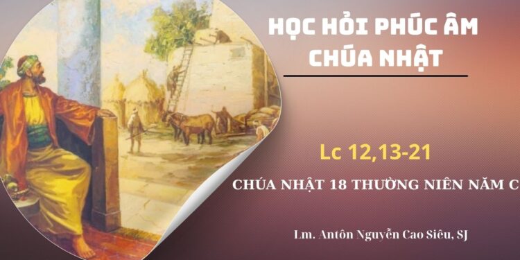 HỌC HỎI PHÚC ÂM CHÚA NHẬT XVIII THƯỜNG NIÊN – Năm C