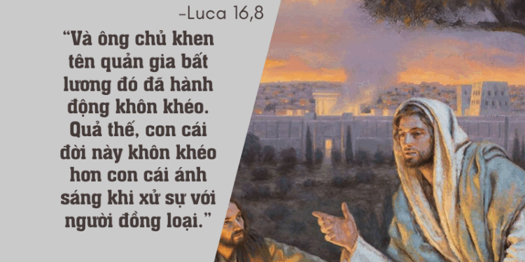 Chúa Nhật 21.09.2025 Bất lương và làm cho nên công chính