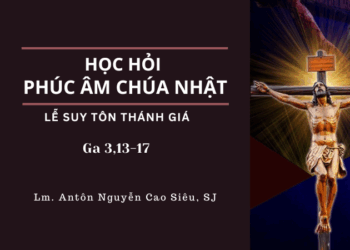 HỌC HỎI PHÚC ÂM LỄ SUY TÔN THÁNH GIÁ