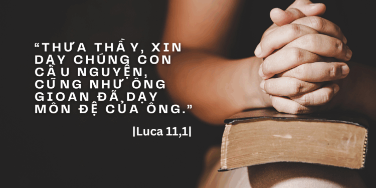 Thứ Tư 8.10.2025 Xin dạy chúng con cầu nguyện