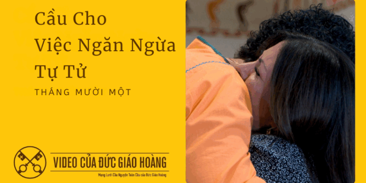 THÁNG MƯỜI MỘT | Cầu Cho Việc Ngăn Ngừa Tự Tử