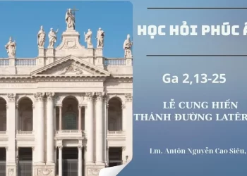 HỌC HỎI PHÚC ÂM LỄ CUNG HIẾN THÁNH ĐƯỜNG LATÊRANÔ