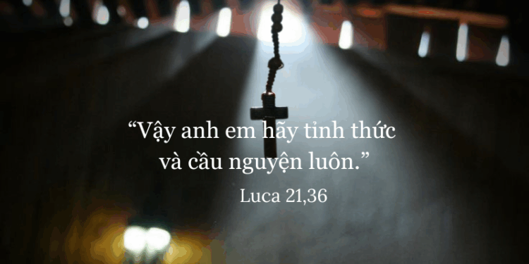 Thứ Bảy 29.11.2025 Hãy tỉnh thức và cầu nguyện luôn