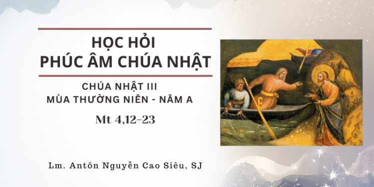Học Hỏi Phúc Âm Chúa Nhật III Mùa Thường Niên – Năm A