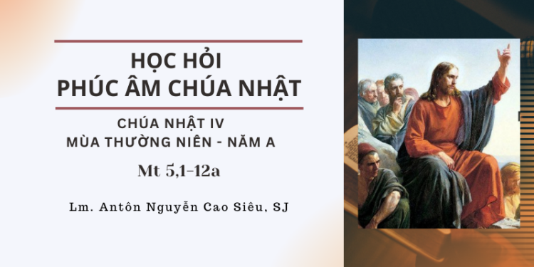Học Hỏi Phúc Âm Chúa Nhật IV Mùa Thường Niên – Năm A