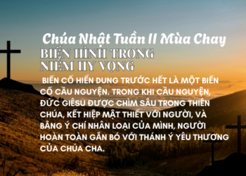 Chúa Nhật Tuần II Mùa Chay BIẾN HÌNH TRONG NIỀM HY VỌNG