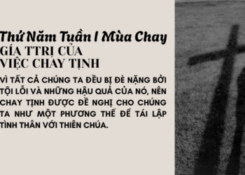 Thứ Năm Tuần Thứ Nhất Mùa Chay GÍA TTRỊ CỦA VIỆC CHAY TỊNH
