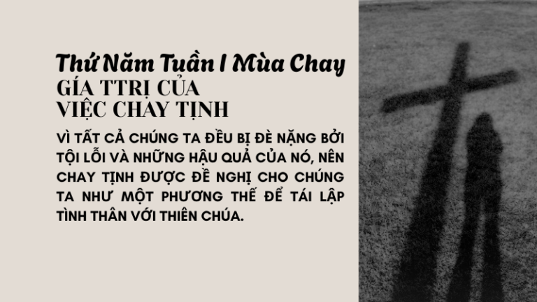 Thứ Năm Tuần Thứ Nhất Mùa Chay<br /> GÍA TTRỊ CỦA VIỆC CHAY TỊNH