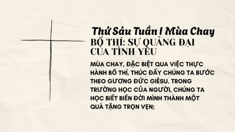 Thứ Sáu Tuần I Mùa Chay<br /> BỐ THÍ: SỰ QUẢNG ĐẠI CỦA TÌNH YÊU