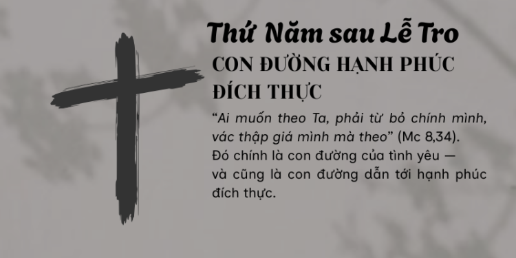 Thứ Năm sau Lễ TroCON ĐƯỜNG HẠNH PHÚC ĐÍCH THỰC