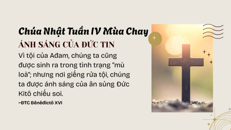 Chúa Nhật Tuần IV Mùa Chay<br /> ÁNH SÁNG CỦA ĐỨC TIN