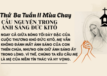Thứ Ba Tuần Thứ Hai Mùa Chay CẦU NGUYỆN TRONG ÁNH SÁNG ĐỨC KITÔ