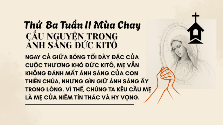 Thứ Ba Tuần Thứ Hai Mùa Chay<br /> CẦU NGUYỆN TRONG ÁNH SÁNG ĐỨC KITÔ