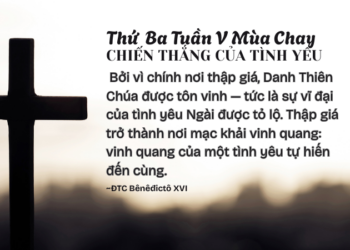 Thứ Ba Tuần V Mùa Chay CHIẾN THẮNG CỦA TÌNH YÊU
