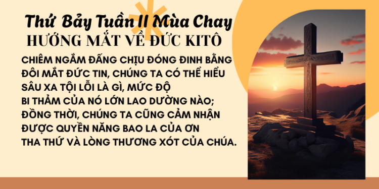 Thứ Bảy Tuần Thứ Hai Mùa Chay HƯỚNG MẮT VỀ ĐỨC KITÔ