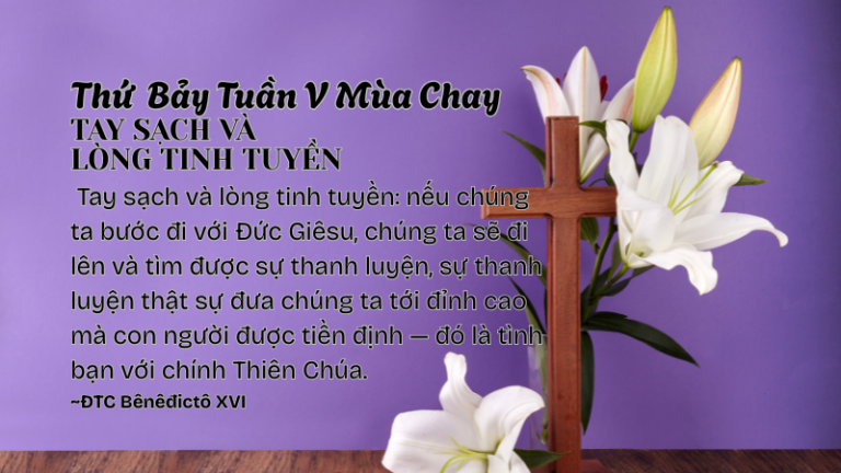 Thứ Bảy Tuần V Mùa Chay<br /> TAY SẠCH VÀ LÒNG TINH TUYỀN