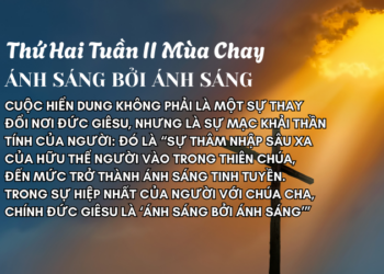 Thứ Hai Tuần Thứ Hai Mùa Chay ÁNH SÁNG BỞI ÁNH SÁNG