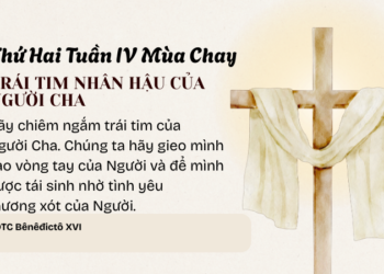 Thứ Hai Tuần IV Mùa Chay TRÁI TIM NHÂN HẬU CỦA NGƯỜI CHA