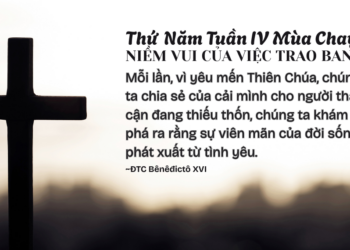 Thứ Năm Tuần IV Mùa Chay NIỀM VUI CỦA VIỆC TRAO BAN