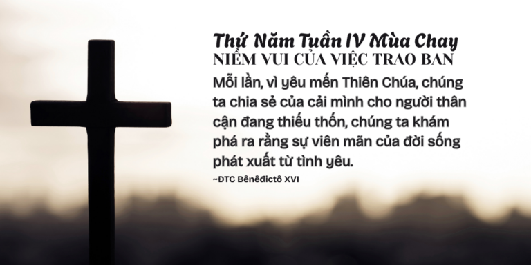 Thứ Năm Tuần IV Mùa Chay<br /> NIỀM VUI CỦA VIỆC TRAO BAN