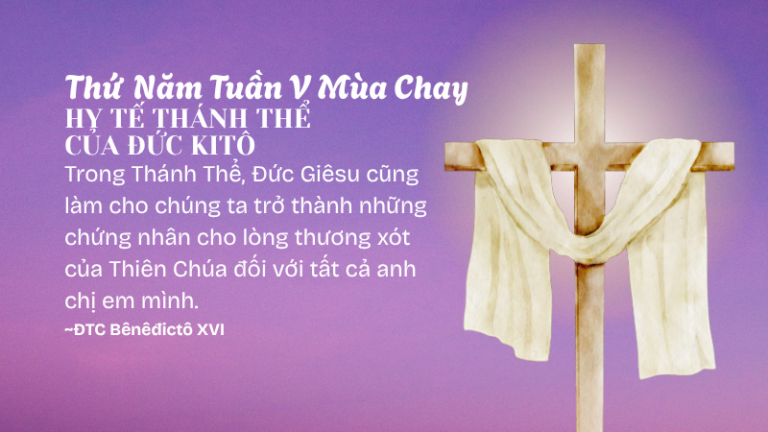 Thứ Năm Tuần V Mùa Chay<br /> HY TẾ THÁNH THỂ CỦA ĐỨC KITÔ