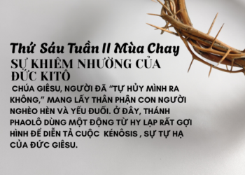 Thứ Sáu Tuần Thứ Hai Mùa Chay SỰ KHIÊM NHƯỜNG CỦA ĐỨC KITÔ