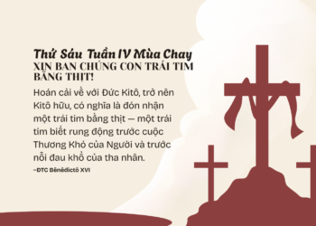 Thứ Sáu Tuần IV Mùa Chay XIN BAN CHÚNG CON TRÁI TIM BẰNG THỊT!