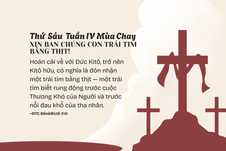 Thứ Sáu Tuần IV Mùa Chay<br /> XIN BAN CHÚNG CON TRÁI TIM BẰNG THỊT!