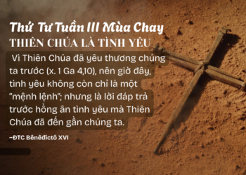 Thứ Tư Tuần III Mùa Chay THIÊN CHÚA LÀ TÌNH YÊU