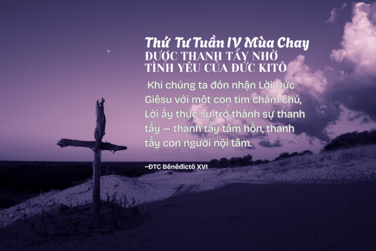 Thứ Tư Tuần IV Mùa Chay<br /> ĐƯỢC THANH TẨY NHỜ <br />TÌNH YÊU CỦA ĐỨC KITÔ