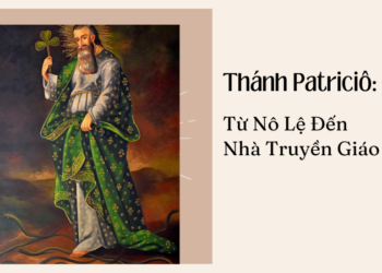 Thứ Ba 17.03.2026 Từ Nô Lệ Đến Nhà Truyền Giáo