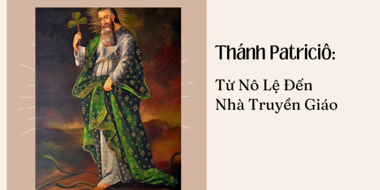Thứ Ba 17.03.2026 Từ Nô Lệ Đến Nhà Truyền Giáo