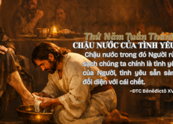 Thứ Năm Tuần Thánh CHẬU NƯỚC CỦA TÌNH YÊU
