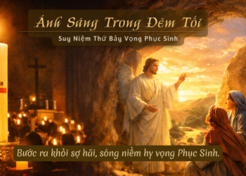 Thứ Bảy 4.4.2026 Ánh Sáng Trong Đêm Tối
