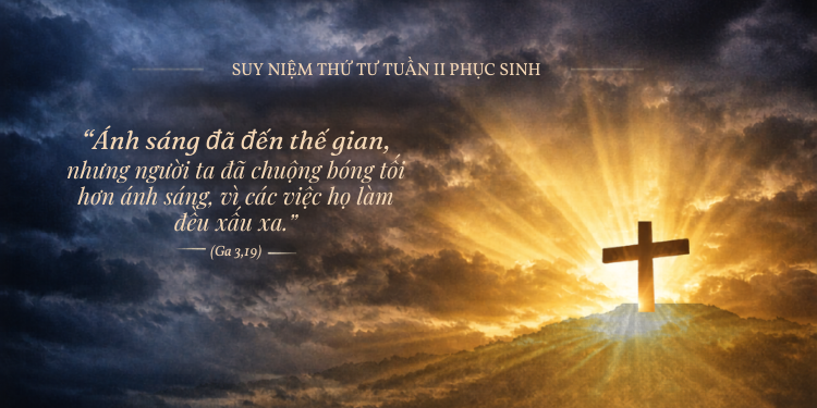 Thứ Tư 15.4.2026 Ánh Sáng Chiếu Trong Bóng Tối