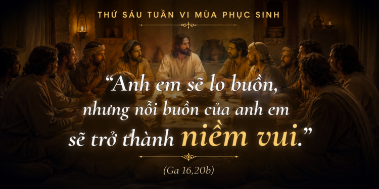 Thứ sáu 15.5.2026 Niềm Vui Phục Sinh Không Ai Lấy Mất Được