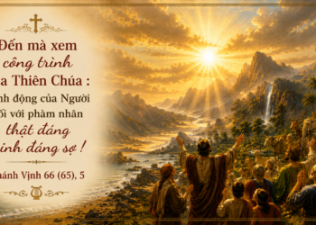 Thánh Vịnh Chúa Nhật Tuần VI Mùa Phục Sinh