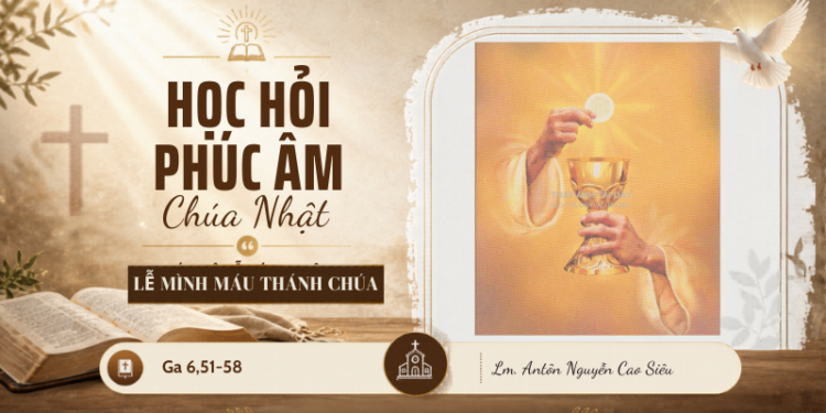 Học Hỏi Phúc Âm Chúa NhậtLỄ MÌNH MÁU THÁNH CHÚA KITÔ