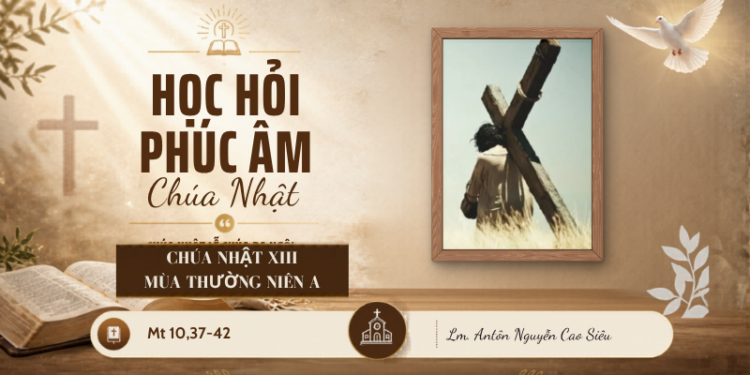 HỌC HỎI PHÚC ÂM CHÚA NHẬT XIII THƯỜNG NIÊN NĂM A