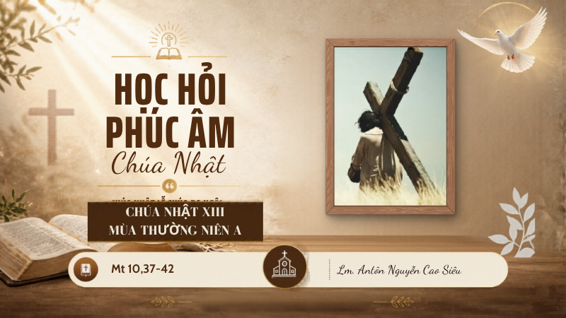 HỌC HỎI PHÚC ÂM CHÚA NHẬT XIII THƯỜNG NIÊN NĂM A
