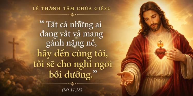 Thứ Sáu 12.06.2026 Thánh Tâm Chúa Giêsu – Nguồn Mạch Tình Yêu Tự Hiến Của Thiên Chúa