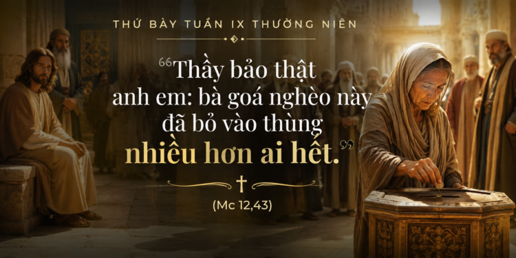 Thứ Bảy 06.06.2026 Trao Dâng Tất Cả Từ Một Tấm Lòng Quảng Đại