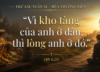 Thứ Sáu 19.06.2026 Kho tàng đích thực của lòng người