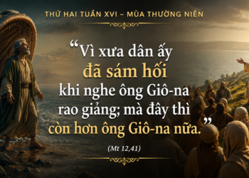 Thứ Hai 20.07.2026 Đức Giêsu – Dấu Chỉ Lớn Lao Nhất